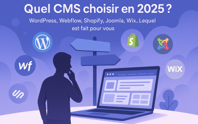 Quel CMS choisir en 2025 pour créer votre site ? (WordPress, Webflow, autres…)